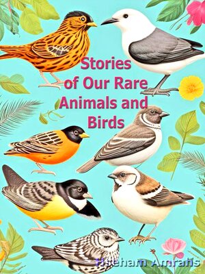 cover image of Stories of Our Rare Animals and Birds